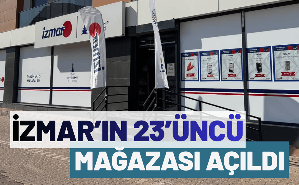 İZMAR’ın 23’üncü mağazası açıldı