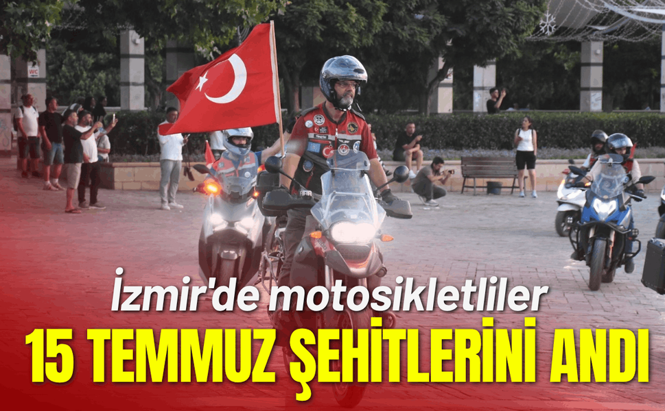 İzmir'de motosikletliler 15 Temmuz’u unutmadı