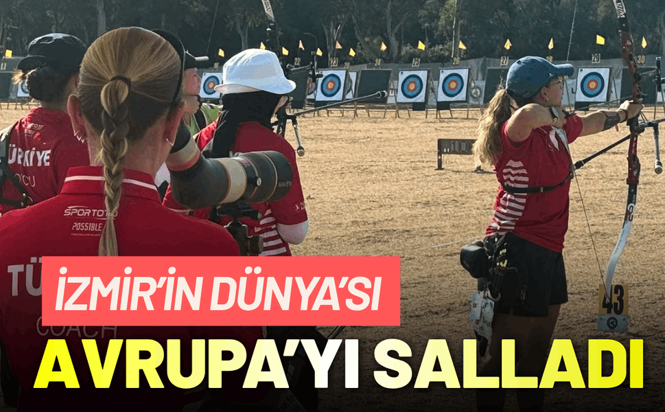 İzmir’in Dünya’sı Avrupa’yı salladı