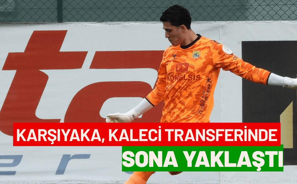 Karşıyaka, kaleci transferinde sona yaklaştı