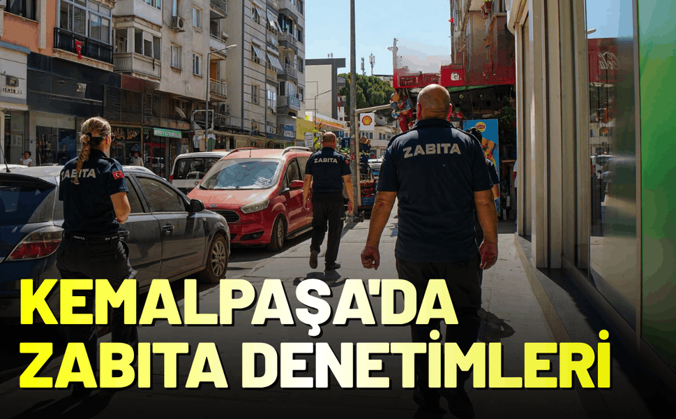 Kemalpaşa'da zabıta denetimleri aralıksız sürüyor