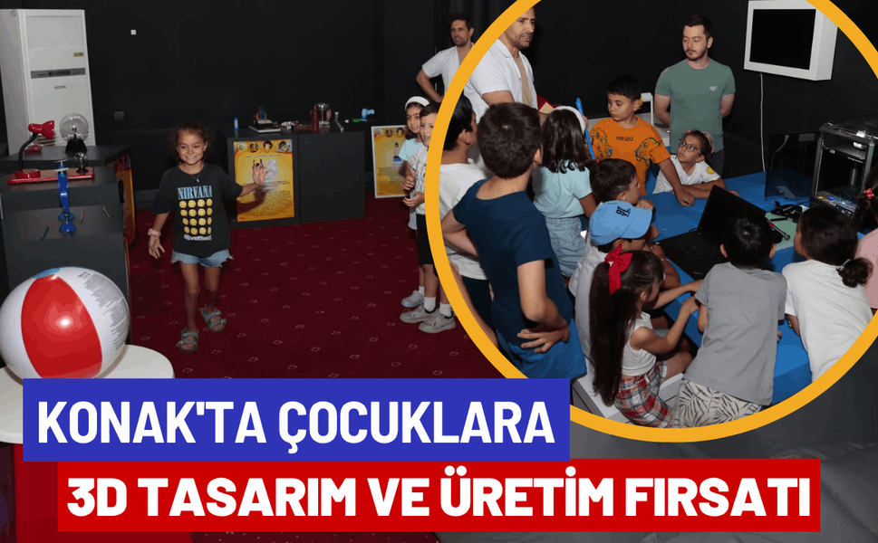 Konak'ta çocuklara 3D tasarım ve üretim fırsatı