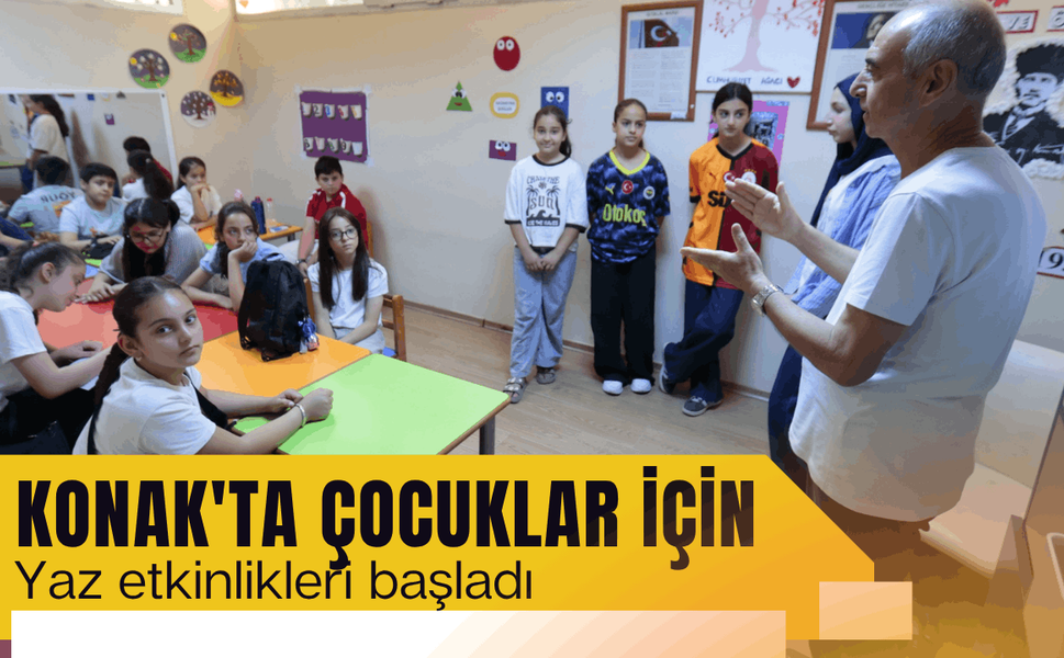 Konak'ta çocuklar için yaz etkinlikleri başladı