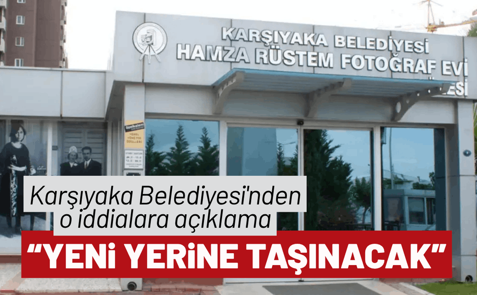 Karşıyaka Belediyesi'nden Hamza Rüstem Fotoğraf Evi Müzesi açıklaması