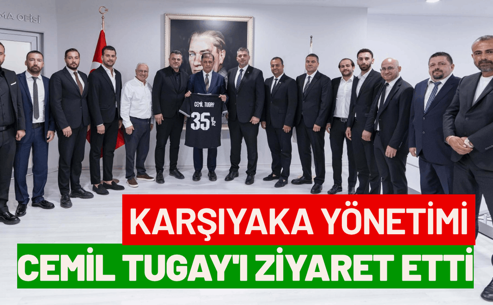 Karşıyaka yönetimi Cemil Tugay'ı ziyaret etti