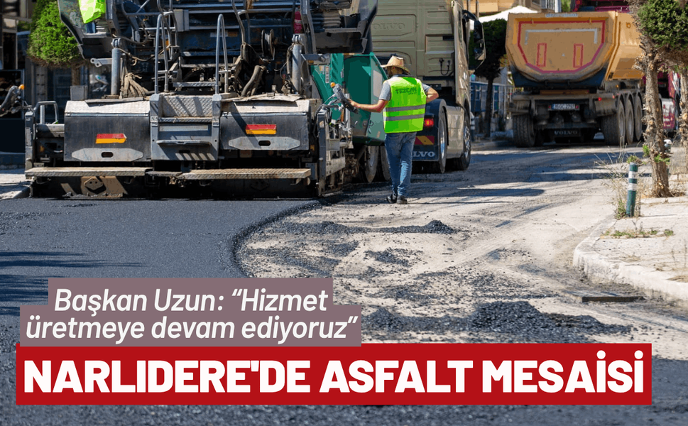 Narlıdere'de asfalt mesaisi