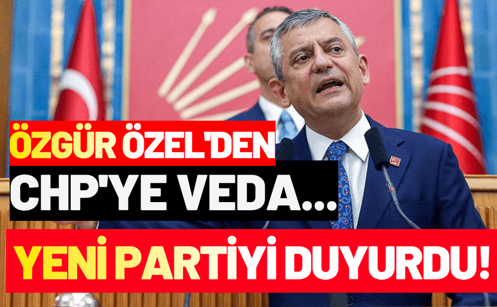 Özgür Özel'den CHP'ye veda... Yeni partiyi duyurdu!