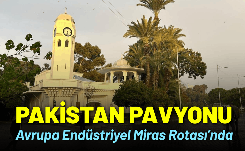 Pakistan Pavyonu Avrupa Endüstriyel Miras Rotası’nda