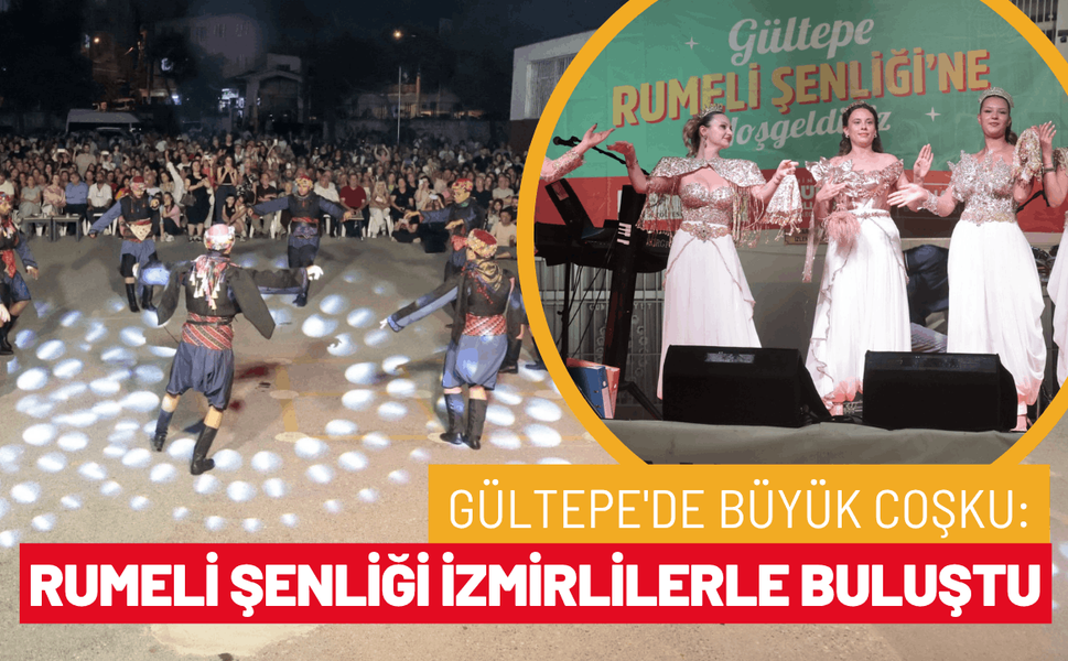 Gültepe'de büyük coşku: Rumeli Şenliği 18. kez İzmirlilerle buluştu