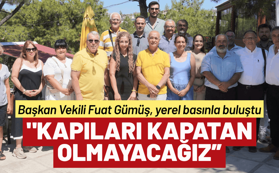 Başkan Vekili Fuat Gümüş, yerel basınla buluştu