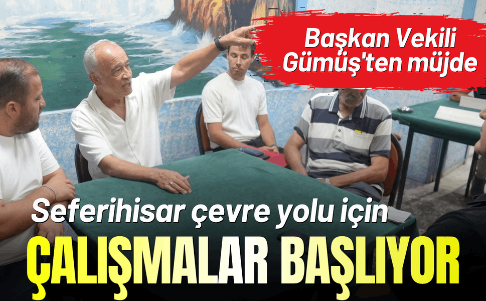 Gümüş'ten Seferihisar'a çevre yolu açıklaması: Başkan Tugay tarih verdi