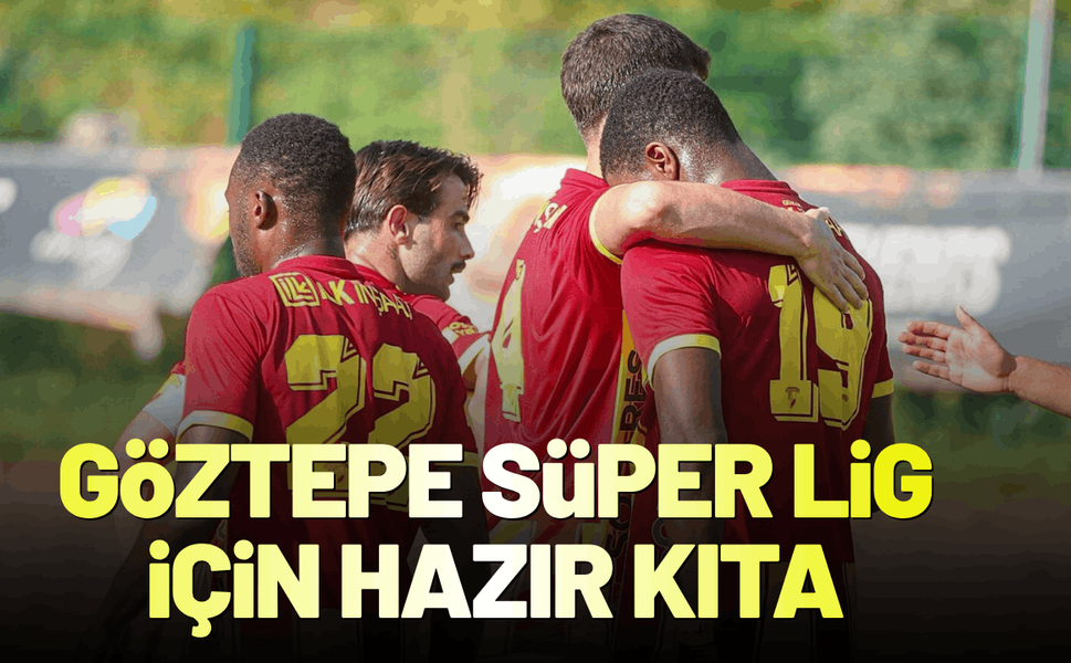 Göztepe Süper Lig için hazır kıta