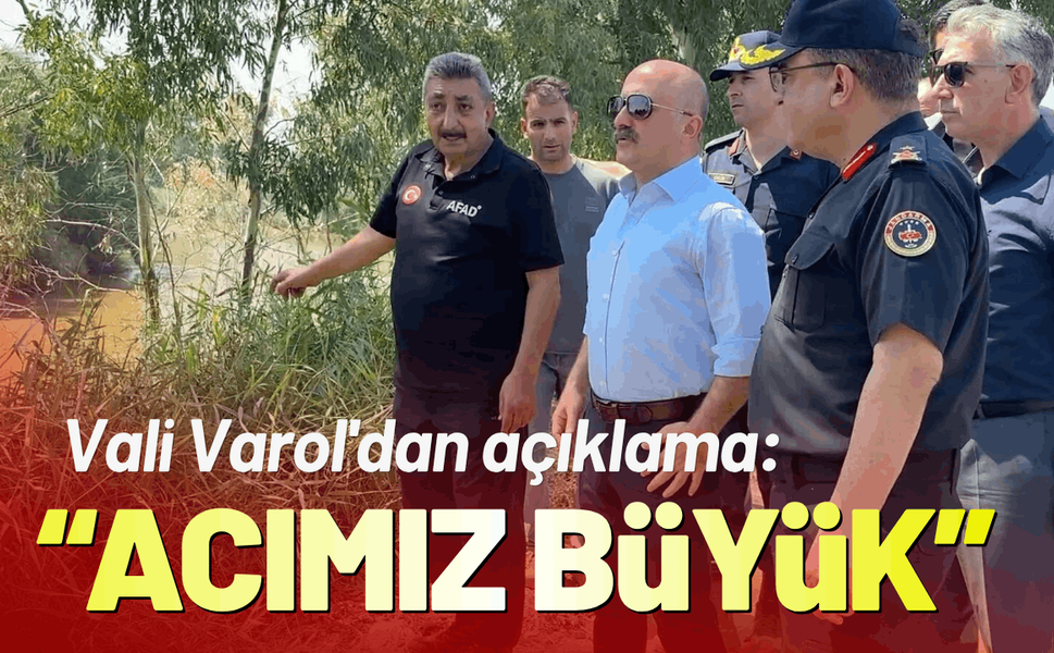 Vali Varol'dan açıklama: Çok üzücü bir olay yaşadık