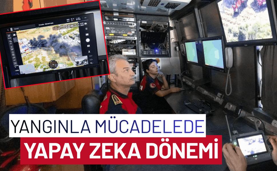 Yangınla mücadelede yapay zeka dönemi
