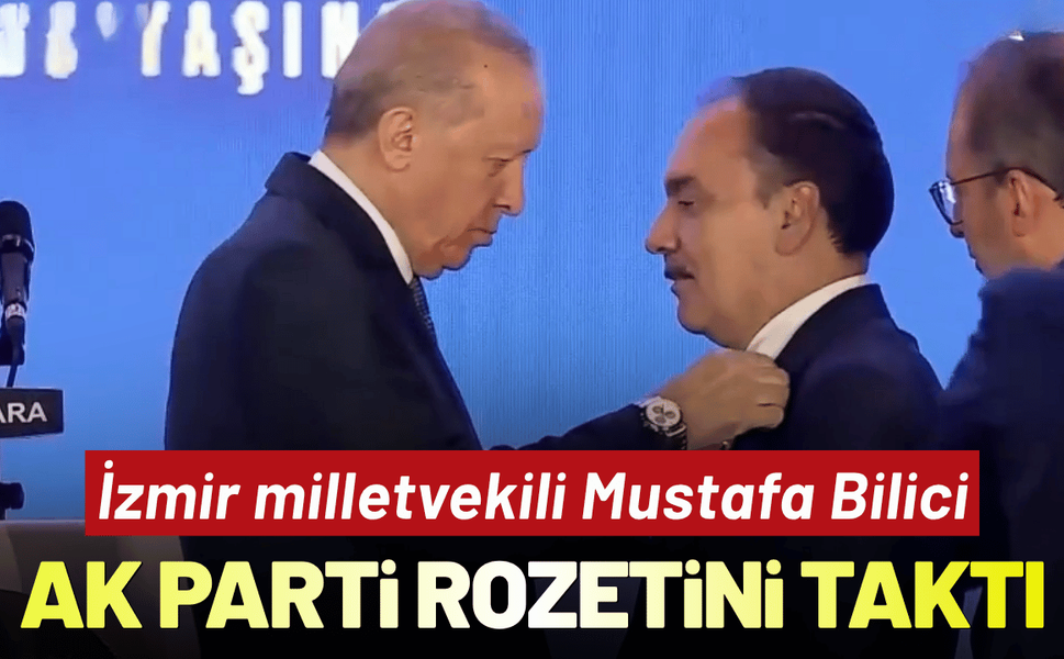 İzmir milletvekili Mustafa Bilici, AK Parti rozetini taktı