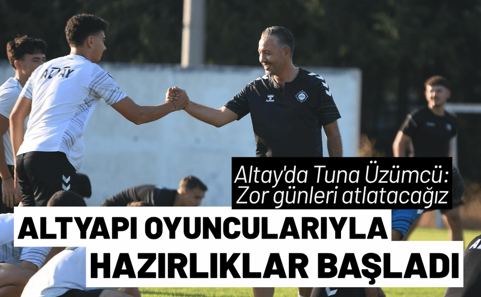 Altay'da Tuna Üzümcü, altyapı oyuncularıyla başladı