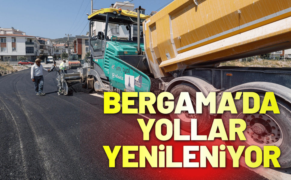 Bergama’da yollar yenileniyor