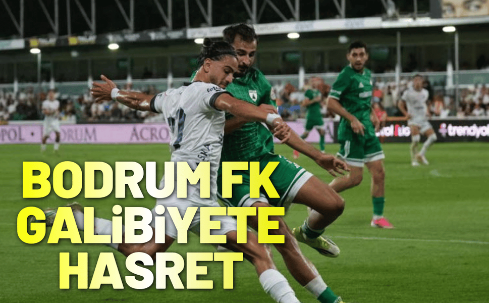 Bodrum FK galibiyete hasret