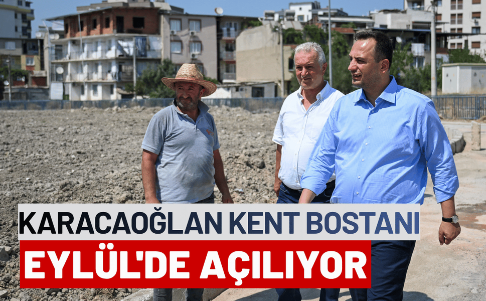 Karacaoğlan Kent Bostanı Eylül'de açılıyor