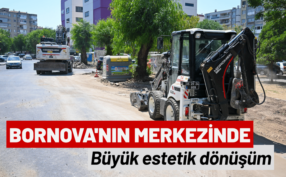 Bornova'nın merkezinde büyük estetik dönüşüm