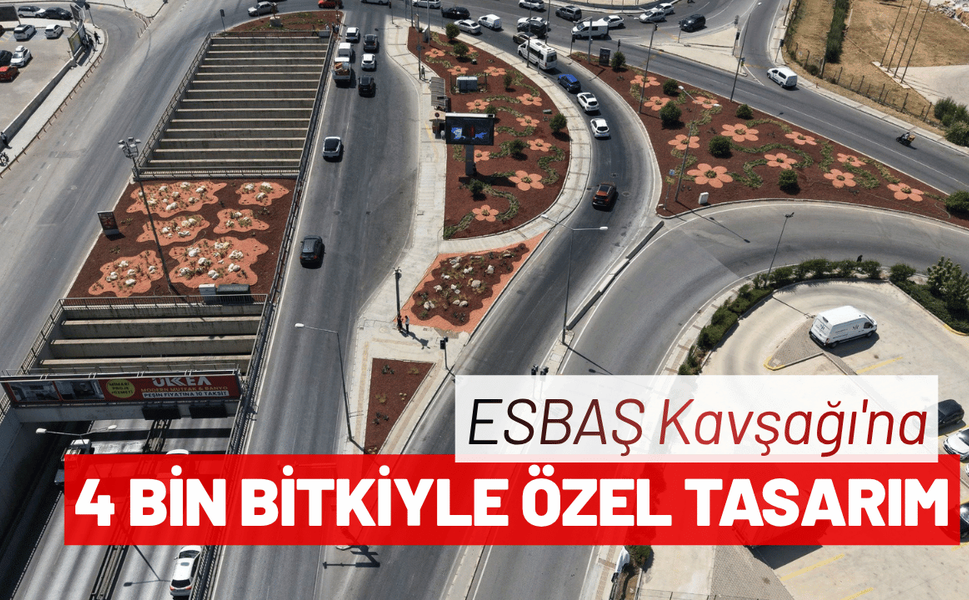 ESBAŞ Kavşağı'na 4 bin bitkiyle özel tasarım