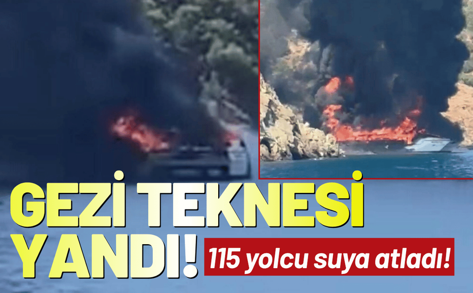 Gezi teknesi yandı, 115 yolcu suya atladı!