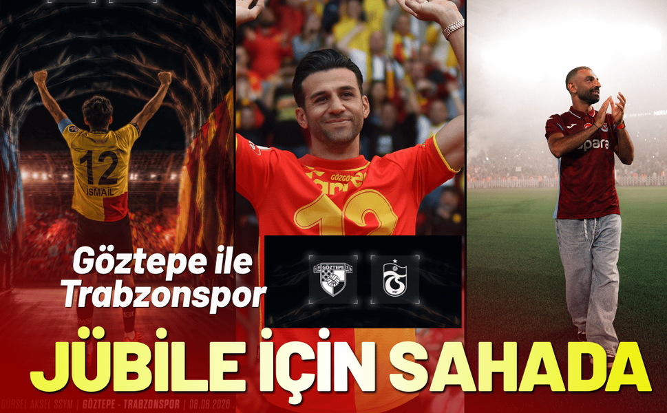 Göztepe ile Trabzonspor, İsmail Köybaşı'nın jübilesi için sahada