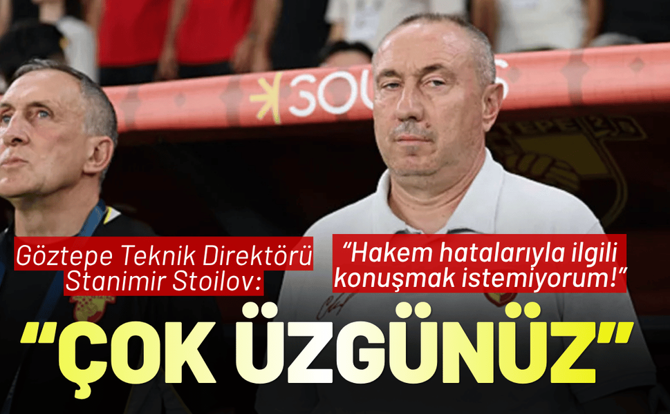 Stanimir Stoilov: Hakem hatalarıyla ilgili konuşmak istemiyorum!