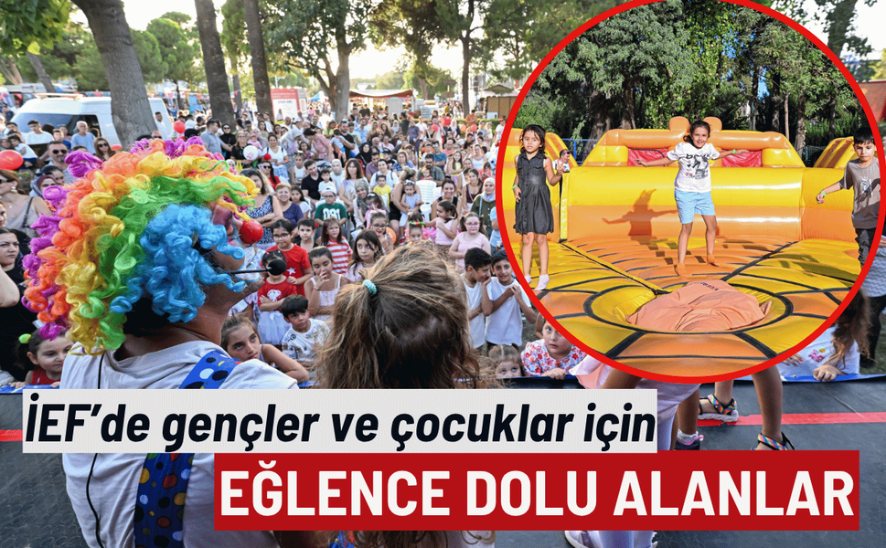 İEF’de gençler ve çocuklar için eğlence dolu alanlar