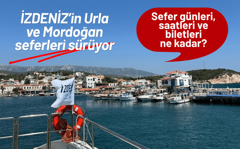İZDENİZ’in Urla ve Mordoğan seferleri sürüyor: Sefer günleri, saatleri ve biletleri ne kadar?
