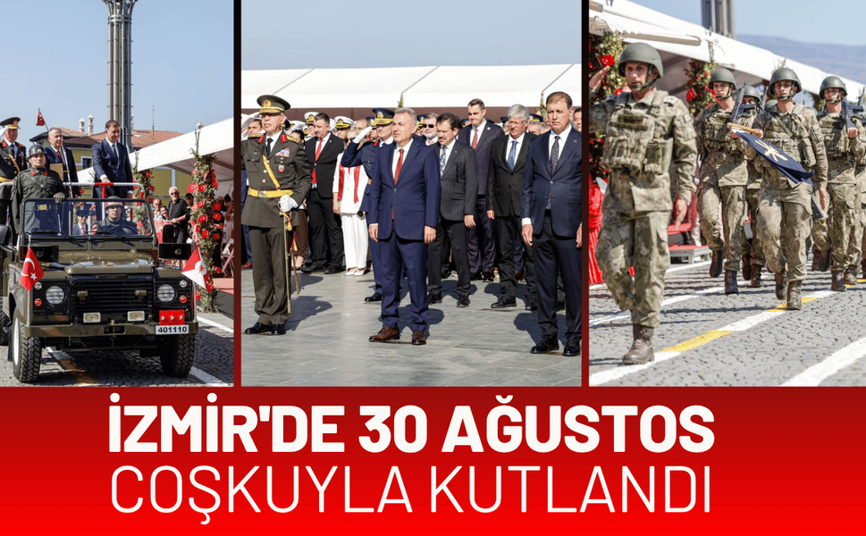 İzmir'de 30 Ağustos coşkuyla kutlandı