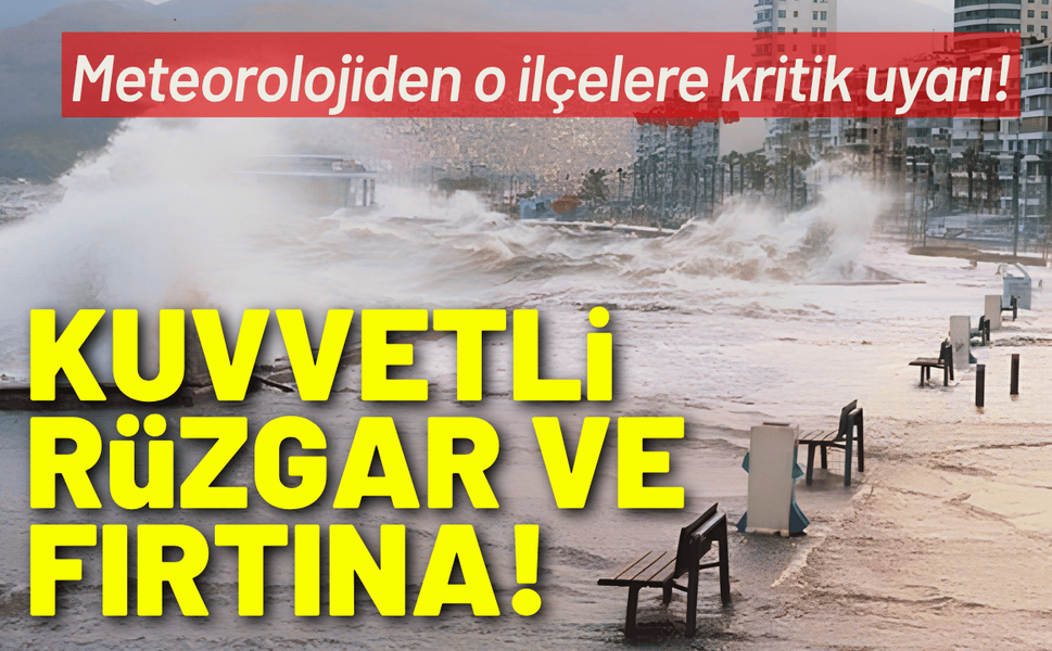 İzmir’de kuvvetli rüzgar ve fırtına uyarısı!