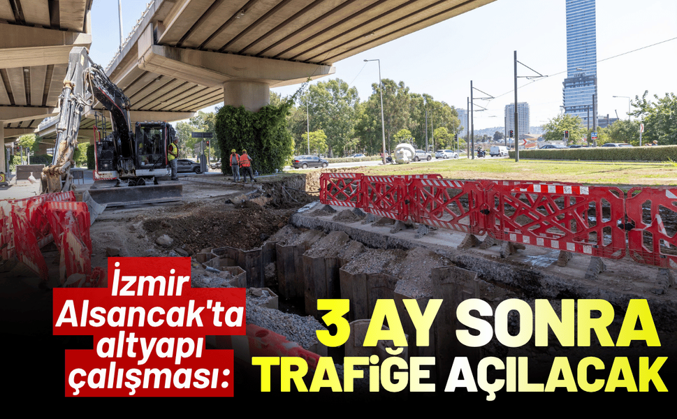 İzmir Alsancak'ta altyapı çalışması: Güzergah 3 ay sonra trafiğe açılacak!