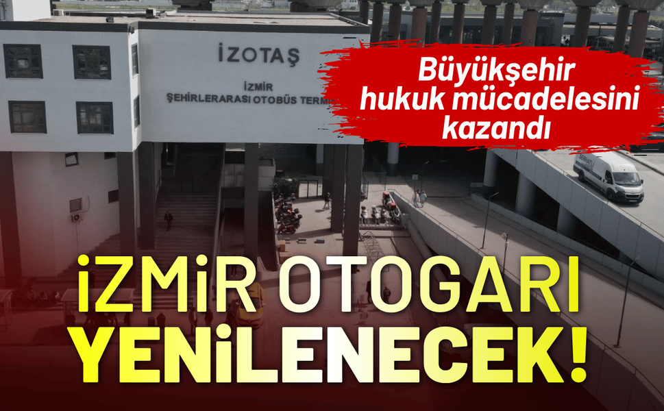 Otogar İzmir’e yakışan görünüme kavuşacak! Büyükşehir hukuk mücadelesini kazandı