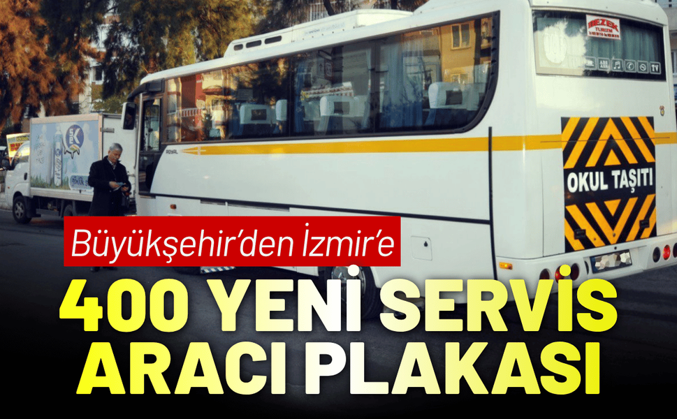 Büyükşehir’den İzmir’e 400 yeni servis aracı plakası