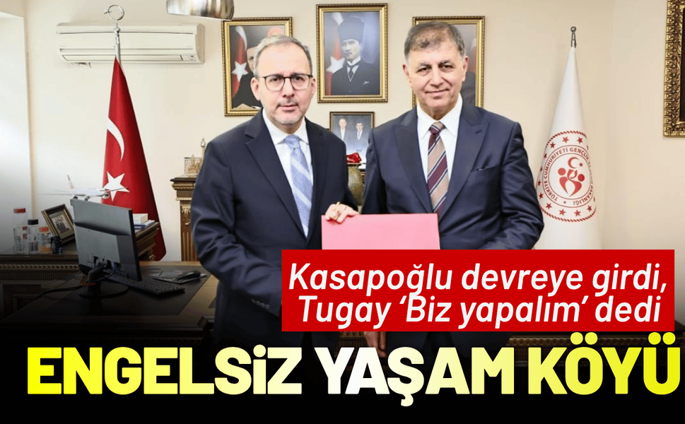 Engelsiz Yaşam Köyü; Kasapoğlu devreye girdi, Tugay ‘Biz yapalım’ dedi.