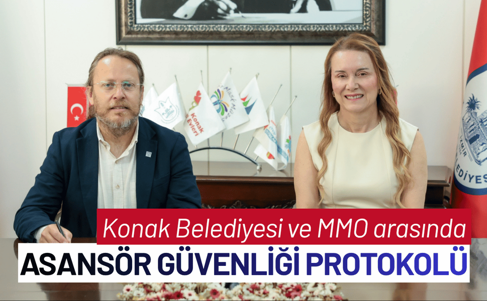 Konak Belediyesi ve MMO arasında asansör güvenliği için önemli protokol