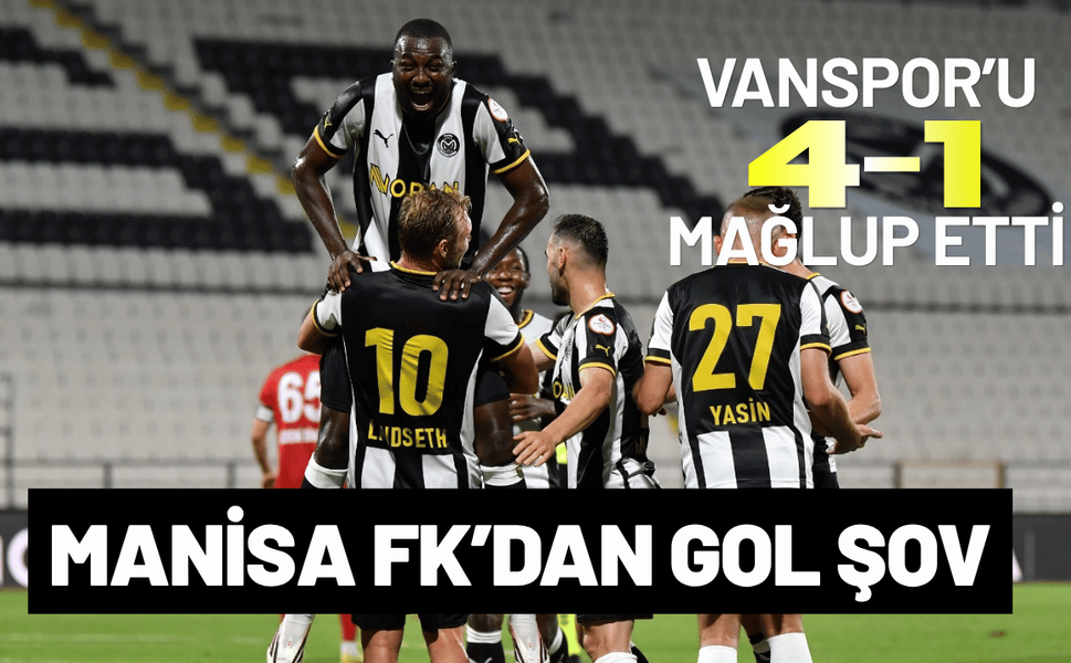 Manisa FK’dan gol şov: Vanspor’u 4-1 mağlup etti