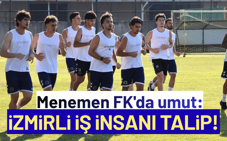 Menemen FK'ya İzmirli iş insanı talip!