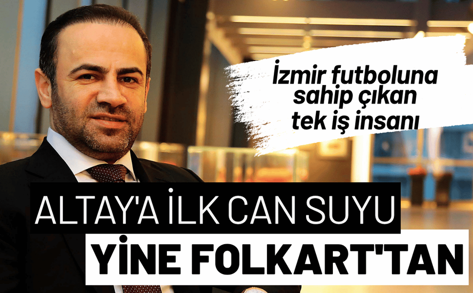 Altay'a ilk can suyu yine Folkart'tan