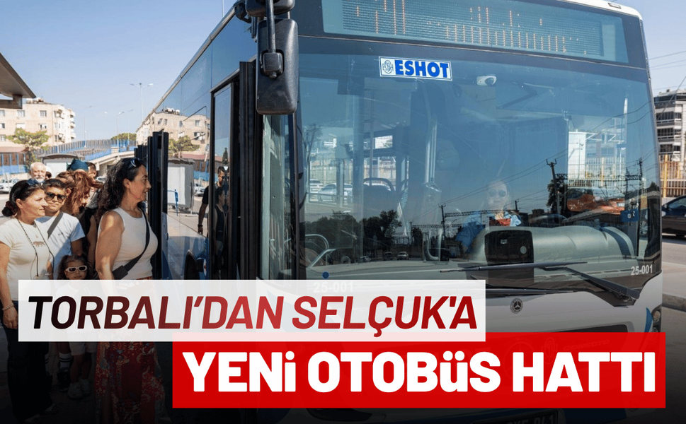 Büyükşehir'den Torbalı’dan Selçuk'a otobüs hattı