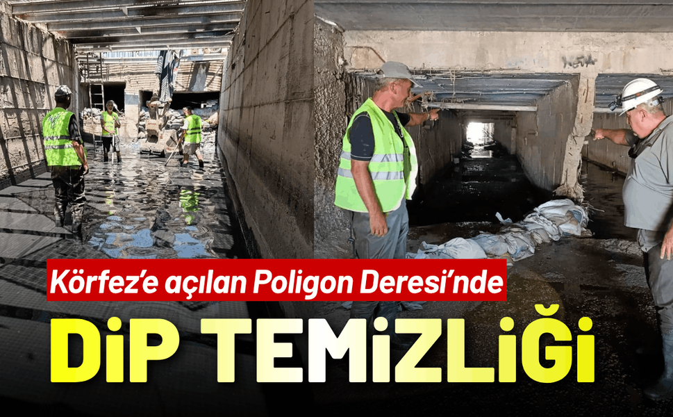 Körfez’e açılan Poligon Deresi’nde dip temizliği