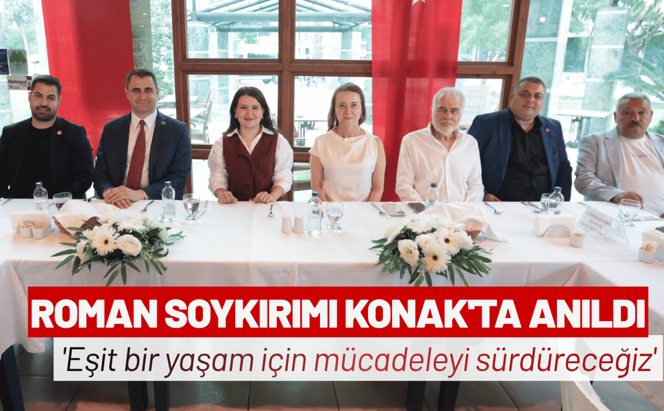Roman Soykırımı Konak'ta anıldı: 'Eşit bir yaşam için mücadeleyi sürdüreceğiz'
