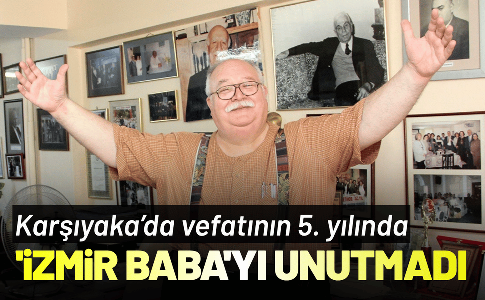 Karşıyaka 'İzmir Baba'yı unutmadı