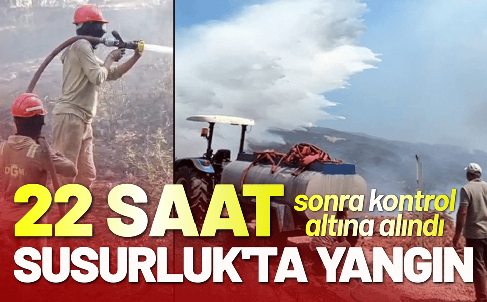 Balıkesir Susurluk'ta yangın, 22 saat sonra kontrol altında