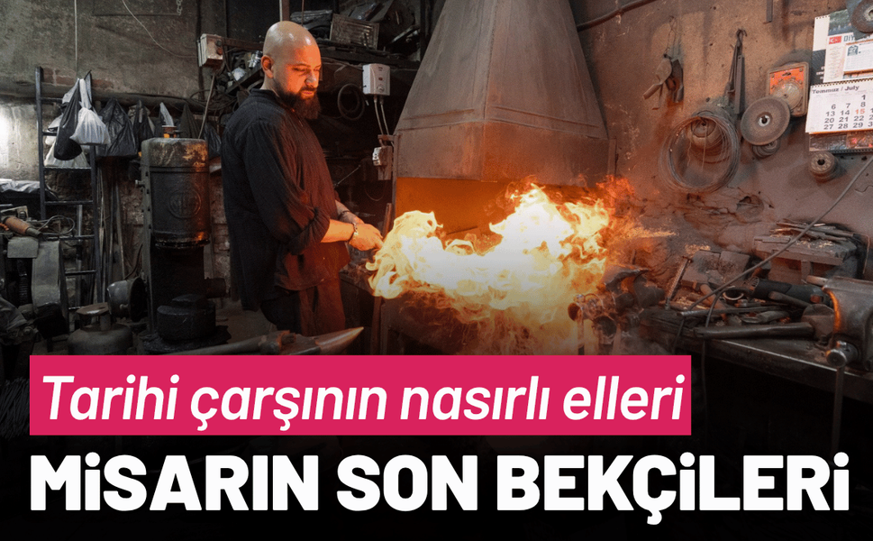 Tarihi çarşının nasırlı elleri mirasın son bekçileri