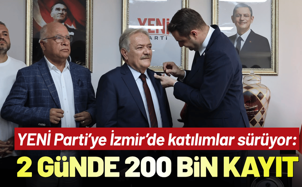 YENİ Parti’ye İzmir’de katılımlar sürüyor: 2 günde 200 bin kayıt