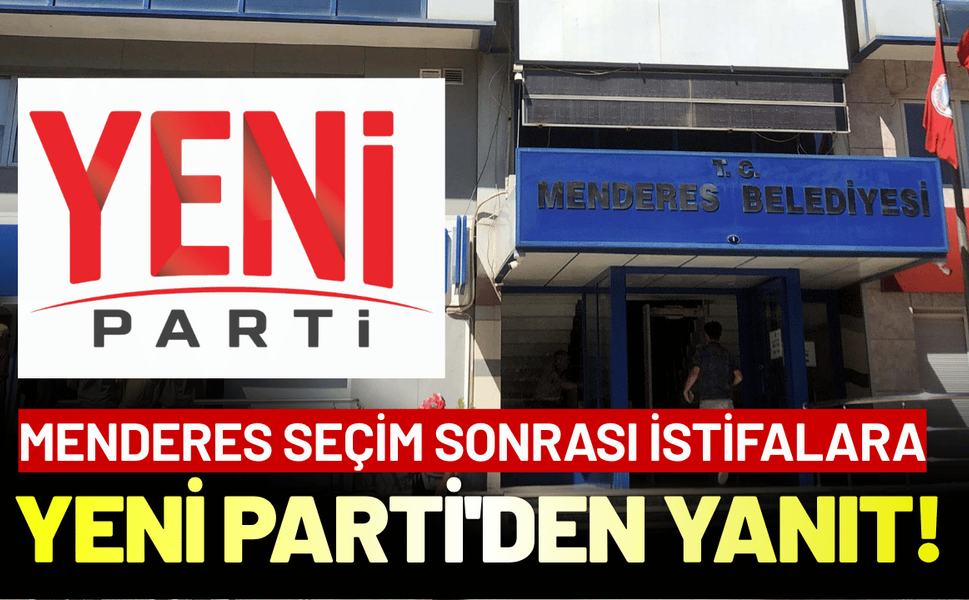 YENİ Parti'den Menderes seçim sonrası, Şirzat Peker istifasına yanıt!