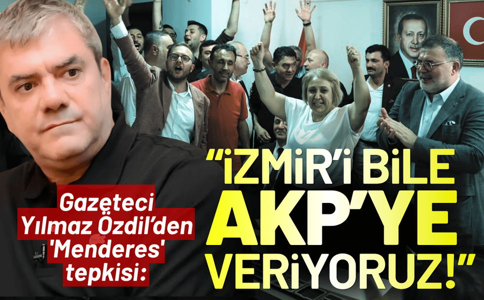 Gazeteci Yılmaz Özdil’den 'Menderes' tepkisi: İzmir’i bile AKP’ye veriyoruz!