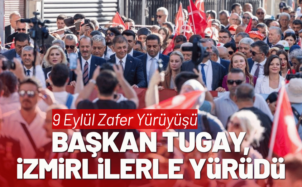 Başkan Tugay, Zafer Yürüyüşü'nde İzmirlilerle yürüdü
